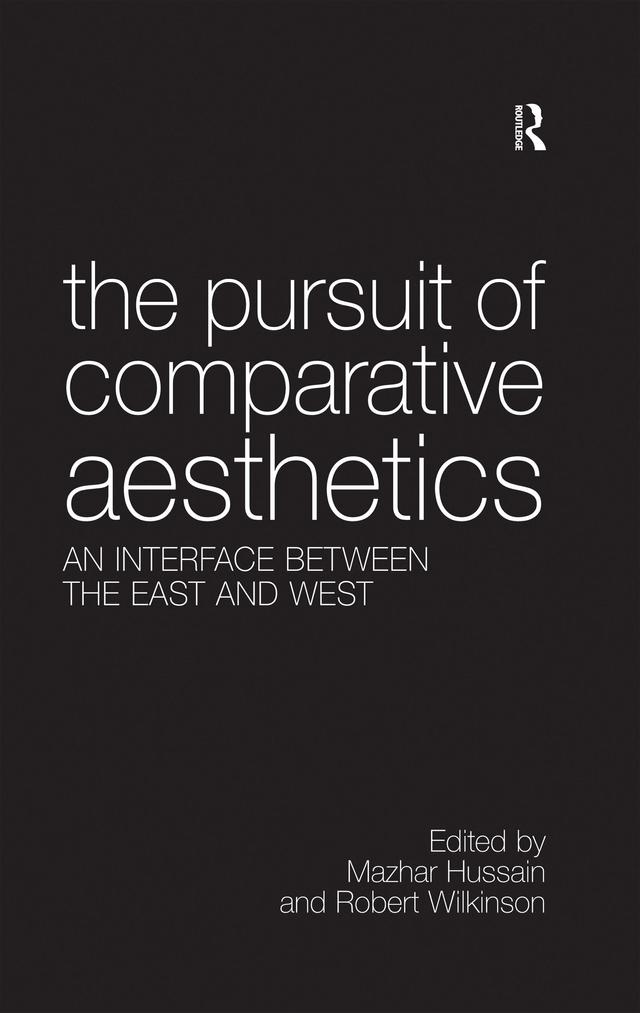 The Pursuit of Comparative Aesthetics by Mazhar Hussain, Robert Wilkinson