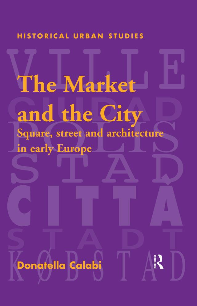 The Market and the City by Donatella Calabi