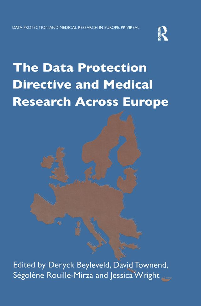 The Data Protection Directive and Medical Research Across Europe by D. Beyleveld, D. Townend, J. Wright