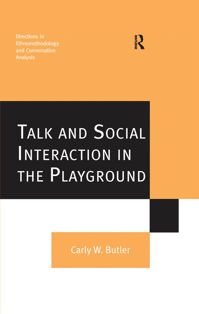 Talk and Social Interaction in the Playground by Carly W. Butler