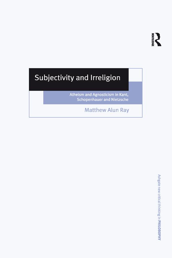 Subjectivity and Irreligion by Matthew Alun Ray