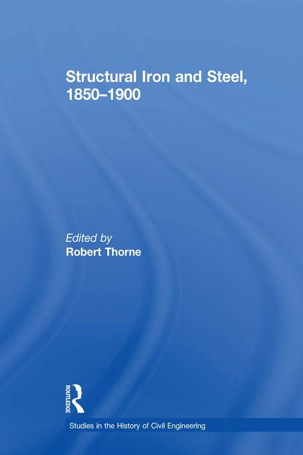 Structural Iron and Steel, 1850–1900 by Robert Thorne
