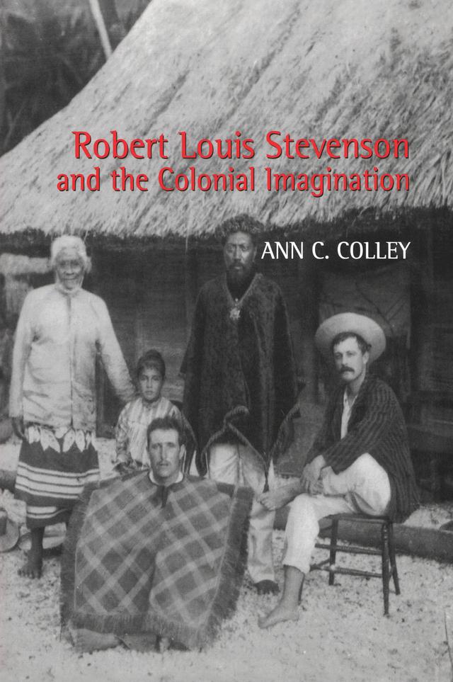 Robert Louis Stevenson and the Colonial Imagination by Ann C. Colley