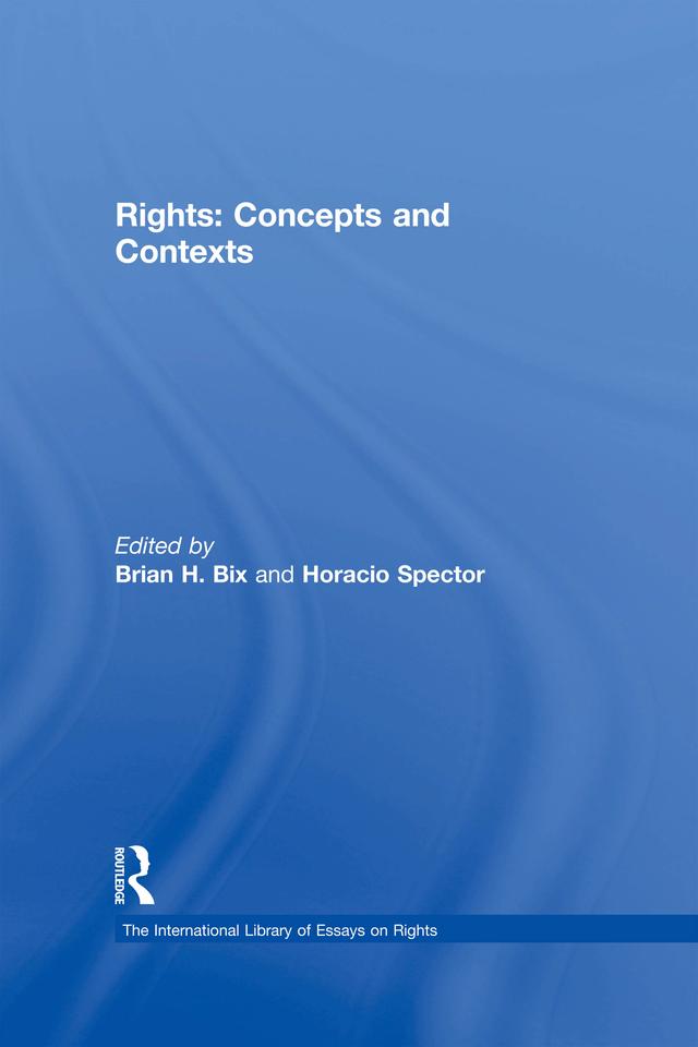 Rights: Concepts and Contexts by Brian Bix, Horacio Spector