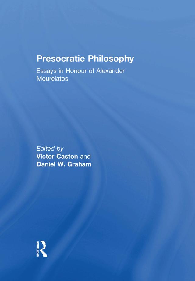 Presocratic Philosophy by Daniel W. Graham, Victor Caston