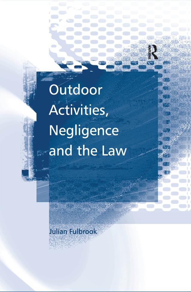 Outdoor Activities, Negligence and the Law by Julian Fulbrook