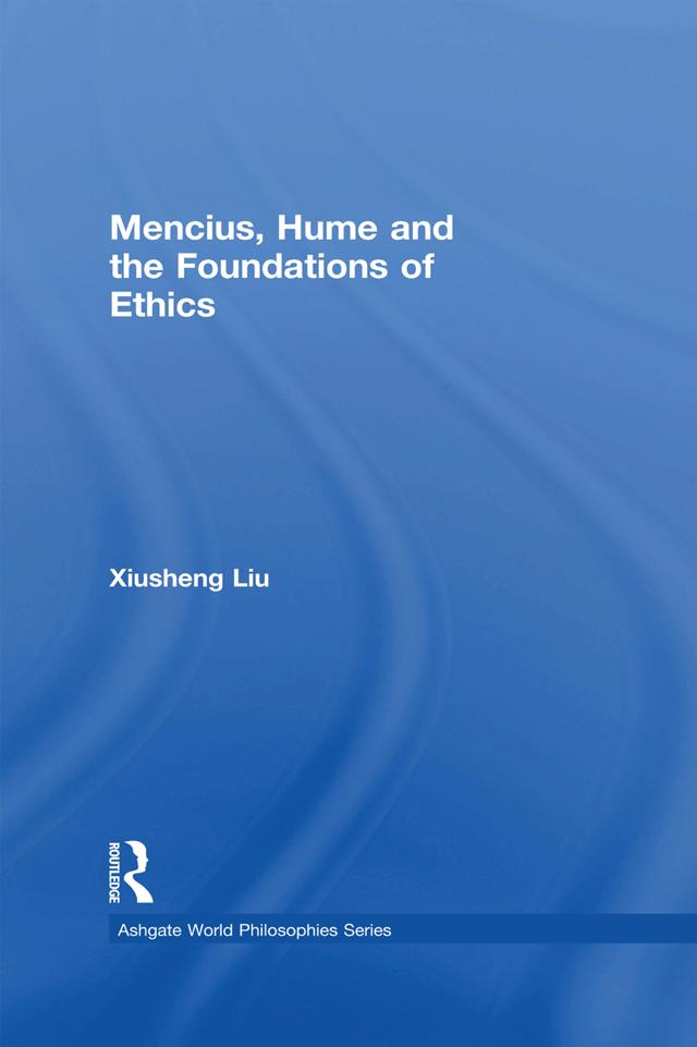 Mencius, Hume and the Foundations of Ethics by Xiusheng Liu