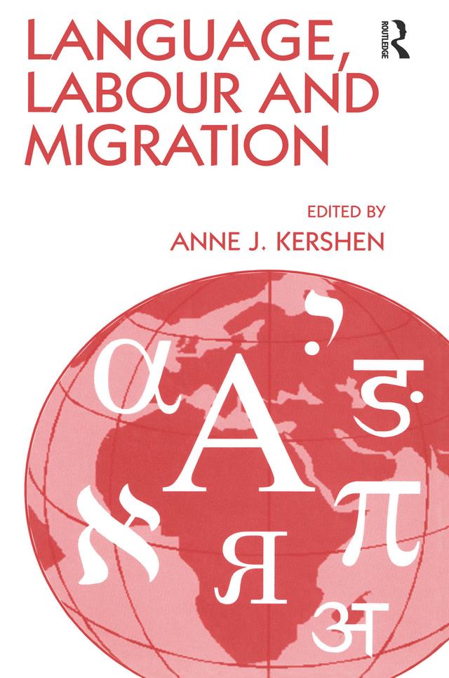 Language, Labour and Migration by Anne J. Kershen