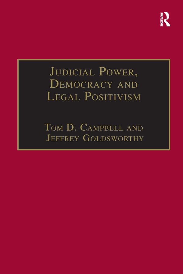 Judicial Power, Democracy and Legal Positivism by Jeffrey Goldsworthy, Tom D. Campbell