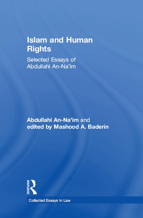 Islam and Human Rights by Abdullahi An-Na'im, edited by Mashood A. Baderin