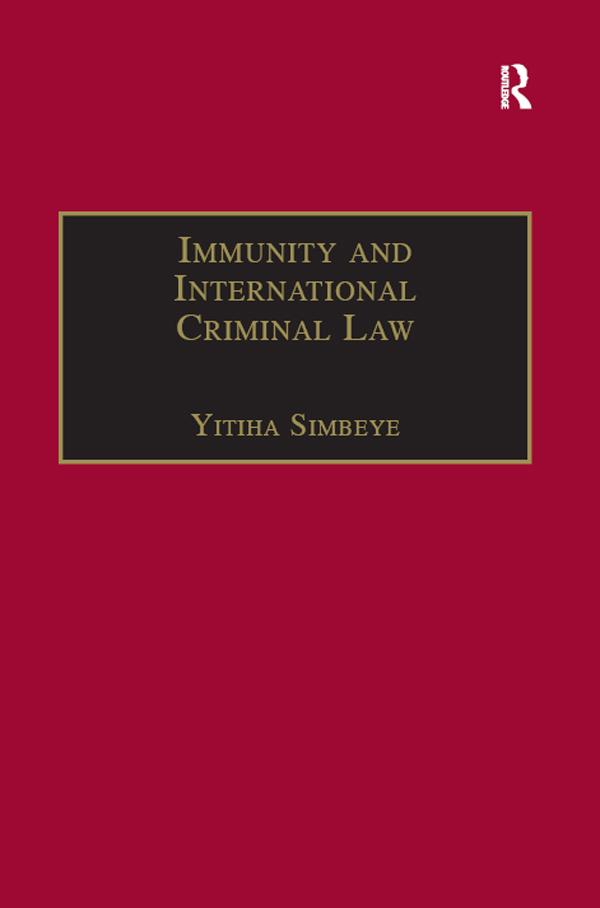 Immunity and International Criminal Law by Yitiha Simbeye