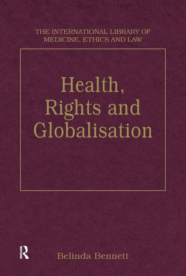 Health, Rights and Globalisation by Belinda Bennett
