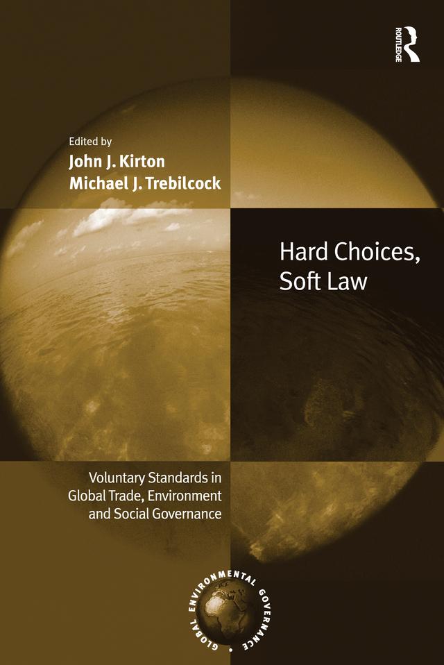 Hard Choices, Soft Law by John J. Kirton, Michael J. Trebilcock