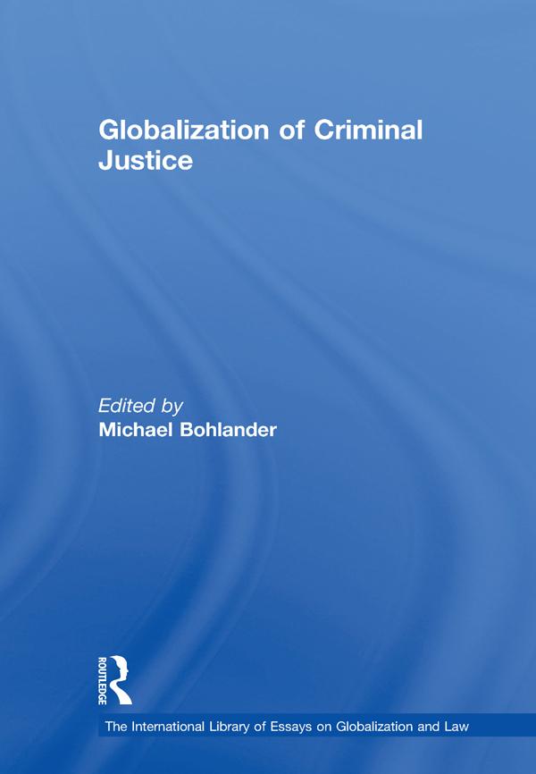 Globalization of Criminal Justice by Michael Bohlander