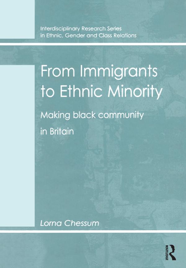 From Immigrants to Ethnic Minority by Lorna Chessum