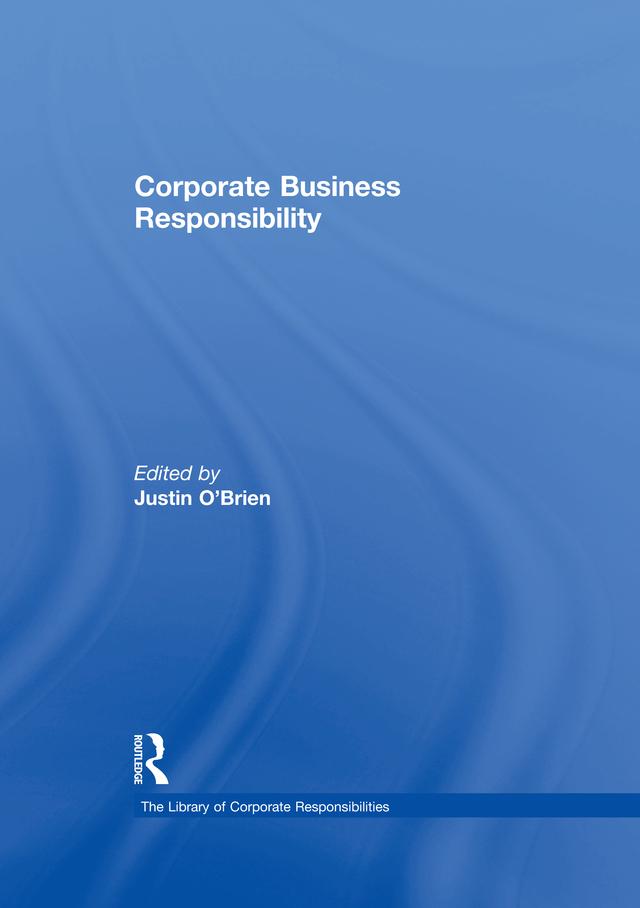 Corporate Business Responsibility by Justin O'Brien