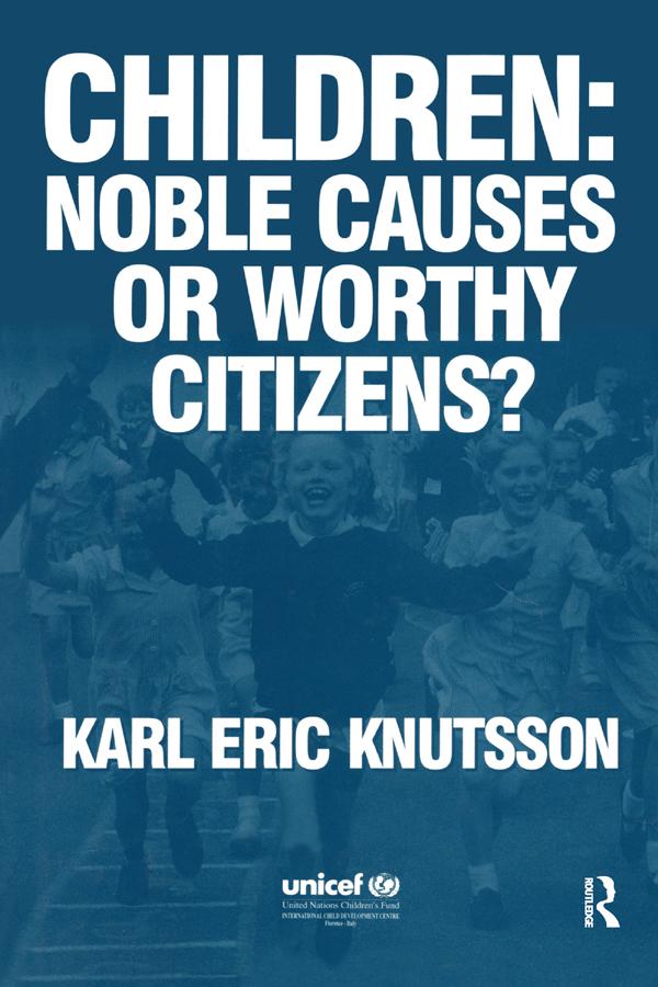 Children: Noble Causes or Worthy Citizens? by Karl Eric Knutsson
