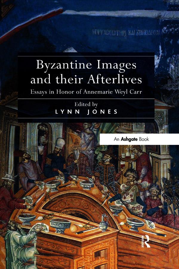 Byzantine Images and their Afterlives by Lynn Jones