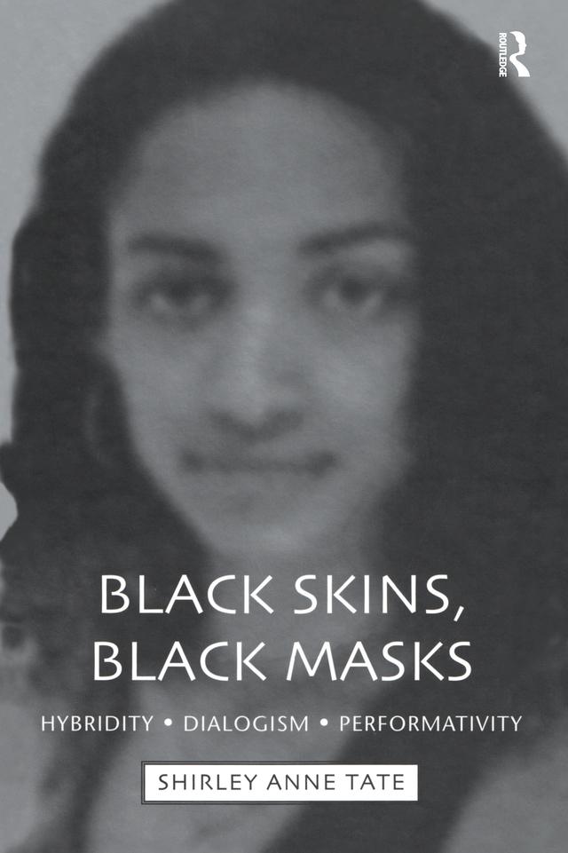 Black Skins, Black Masks by Shirley Anne Tate