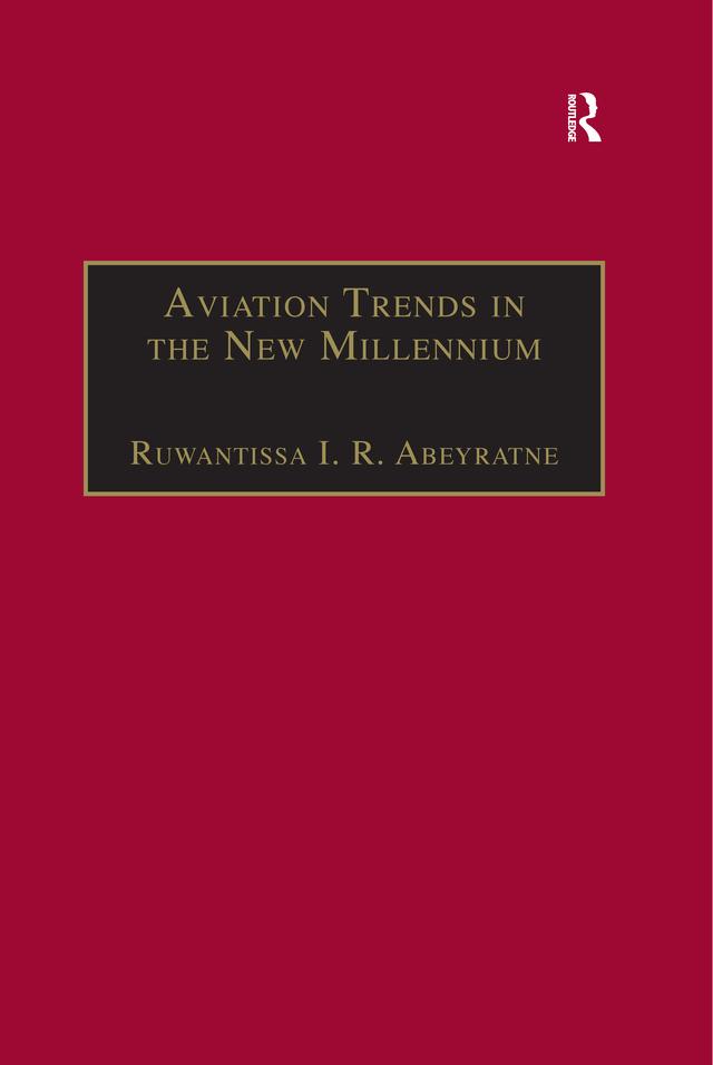 Aviation Trends in the New Millennium by Ruwantissa I.R. Abeyratne