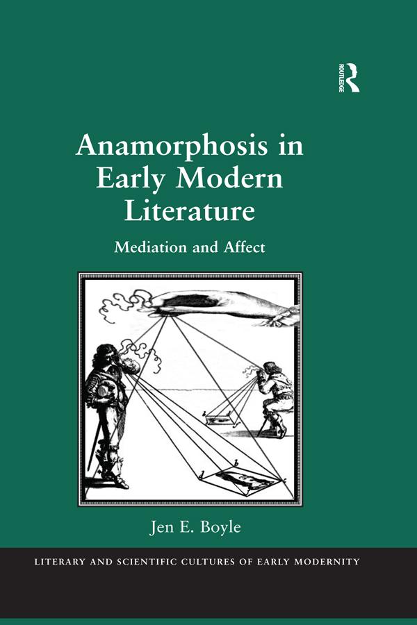 Anamorphosis in Early Modern Literature by Jen E. Boyle