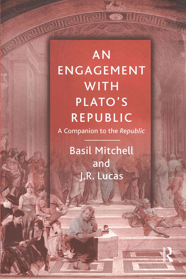 An Engagement with Plato's Republic by Basil Mitchell, J.R. Lucas