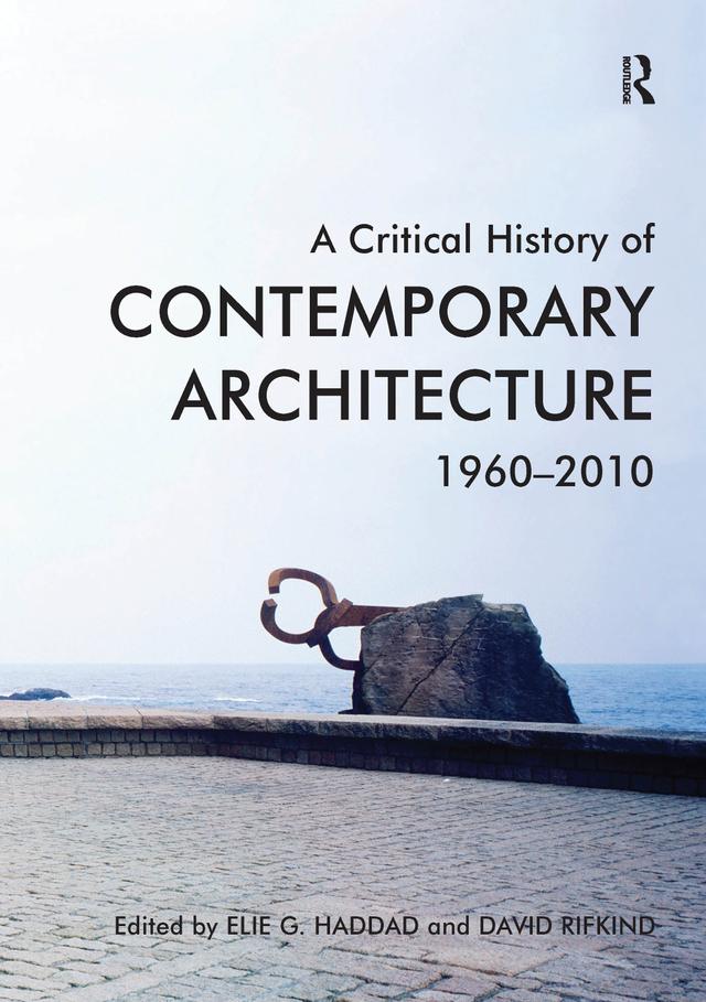 A Critical History of Contemporary Architecture by David Rifkind, Elie G. Haddad