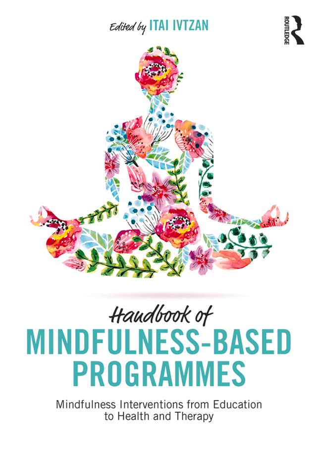 Handbook of Mindfulness-Based Programmes by Itai Ivtzan