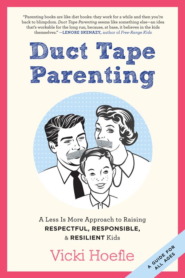 Duct Tape Parenting by Vicki Hoefle