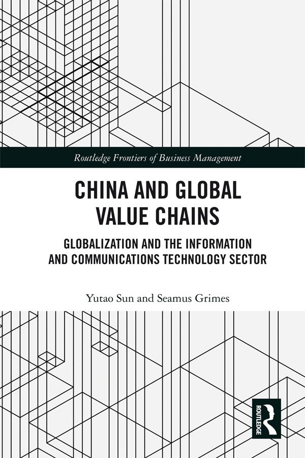 China and Global Value Chains by Seamus Grimes, Yutao Sun