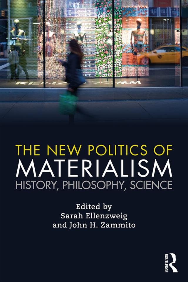 The New Politics of Materialism by John Zammito, Sarah Ellenzweig