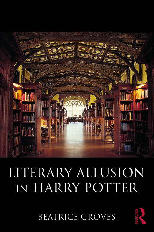 Literary Allusion in Harry Potter by Beatrice Groves