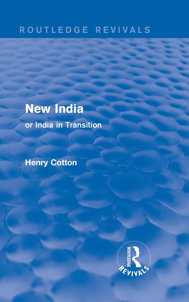 Routledge Revivals: New India (1909) by Henry Cotton