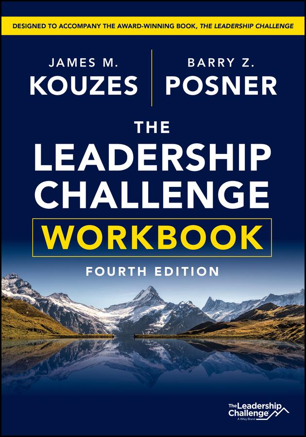 The Leadership Challenge Workbook by Barry Z. Posner, James M. Kouzes