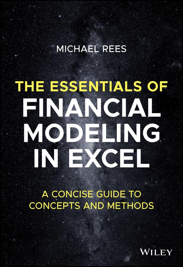 The Essentials of Financial Modeling in Excel by Michael Rees
