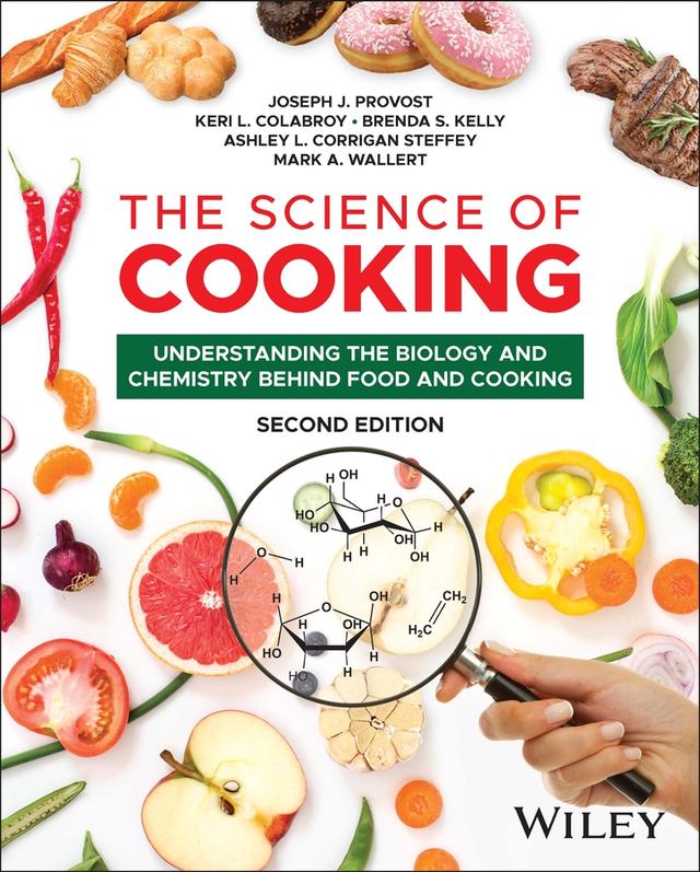 The Science of Cooking by Ashley L. Corrigan Steffey, Brenda S. Kelly, Joseph J. Provost, Keri L. Colabroy, Mark A. Wallert