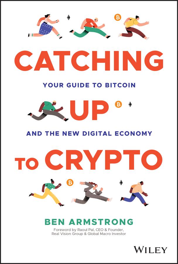 Catching Up to Crypto by Ben Armstrong, Raoul Pal