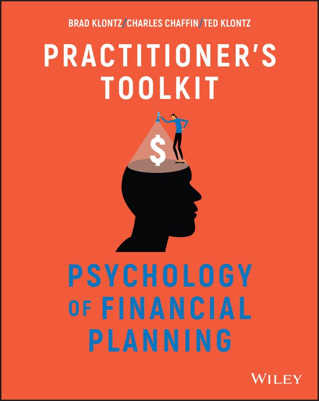 Psychology of Financial Planning, Practitioner's Toolkit by Brad Klontz, Charles R. Chaffin, Ted Klontz
