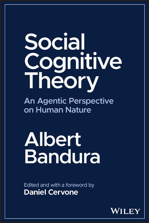 Social Cognitive Theory by Albert Bandura, Daniel Cervone