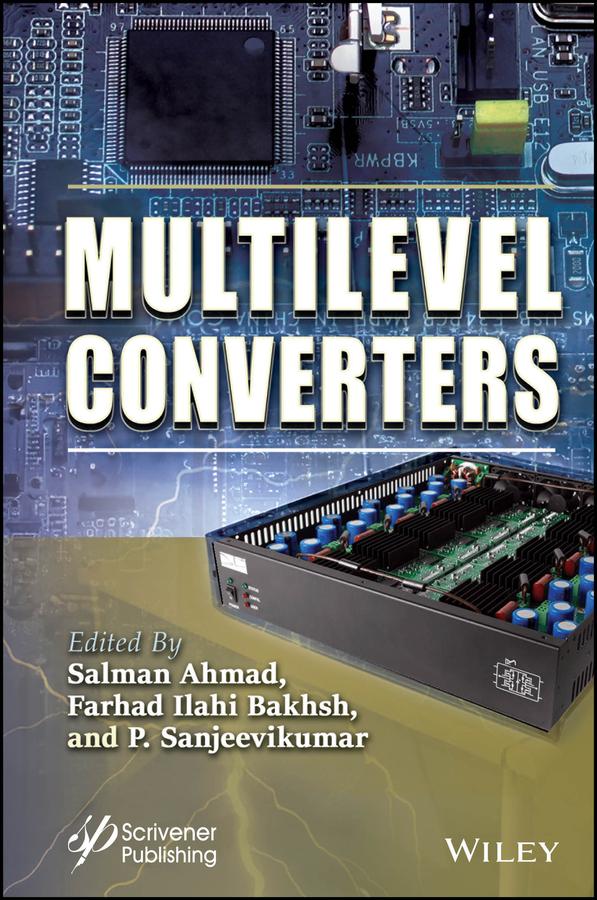 Multilevel Converters by Farhad Ilahi Bakhsh, P. Sanjeevikumar, Salman Ahmad