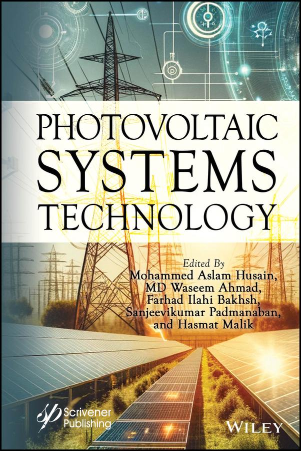 Photovoltaic Systems Technology by Farhad Ilahi Bakhsh, Hasmat Malik, Md Waseem Ahmad, Mohammed Aslam Husain, Sanjeevikumar Padmanaban
