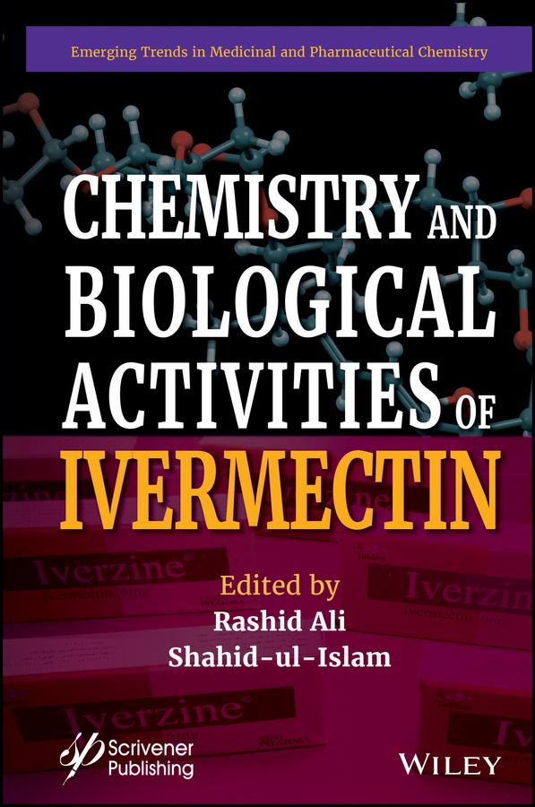 Chemistry and Biological Activities of Ivermectin by Rashid Ali, Shahid Ul Islam