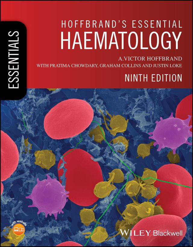 Hoffbrand's Essential Haematology by A. Victor Hoffbrand, Graham P. Collins, Justin Loke, Pratima Chowdary