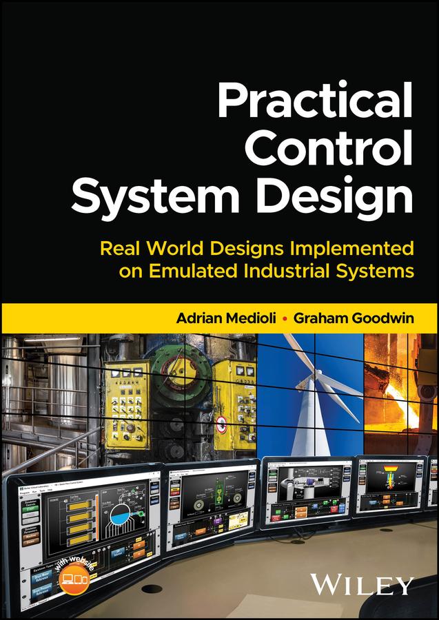 Practical Control System Design by Adrian Medioli, Graham Goodwin