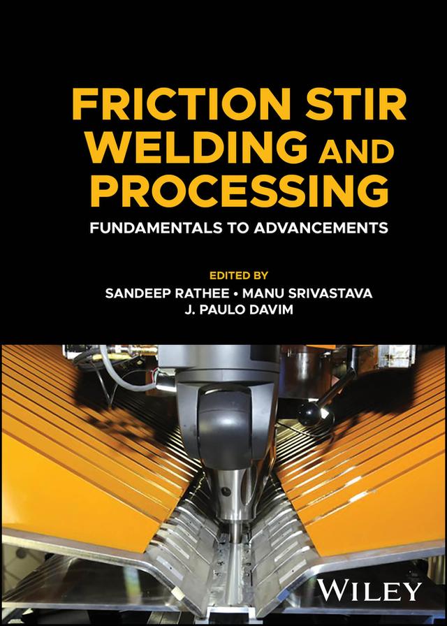 Friction Stir Welding and Processing by J. Paulo Davim, Manu Srivastava, Sandeep Rathee