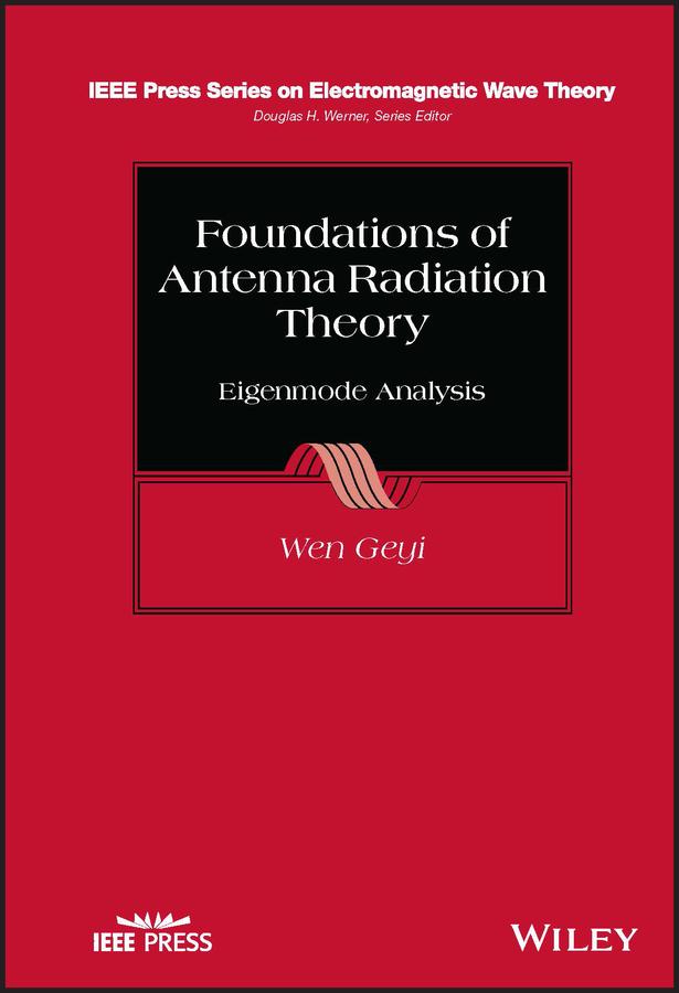 Foundations of Antenna Radiation Theory by Wen Geyi