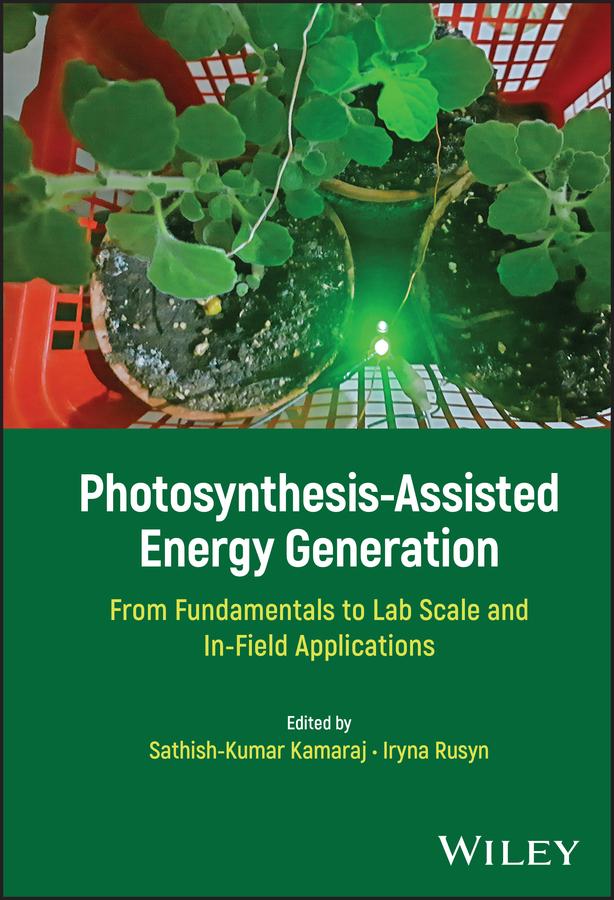 Photosynthesis-Assisted Energy Generation by Iryna Rusyn, Sathish-Kumar Kamaraj