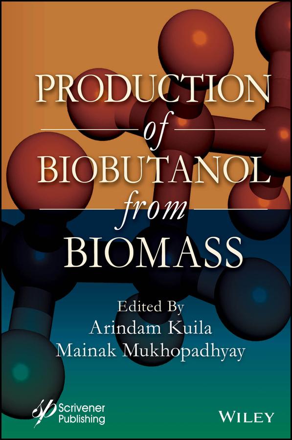 Production of Biobutanol from Biomass by Arindam Kuila, Mainak Mukhopadhyay