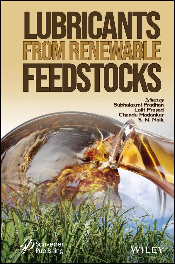 Lubricants from Renewable Feedstocks by Chandu Madankar, Lalit Prasad, S. N. Naik, Subhalaxmi Pradhan