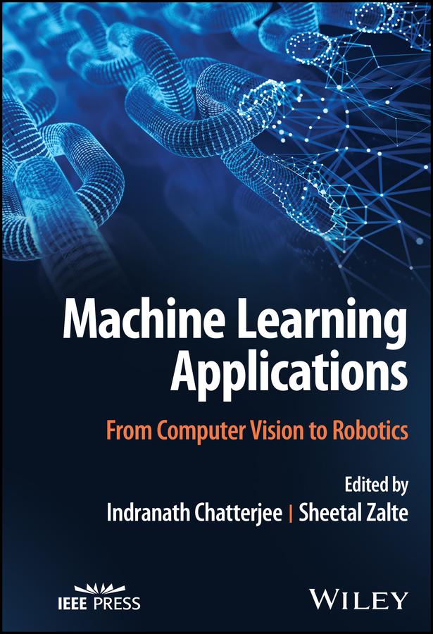 Machine Learning Applications by Indranath Chatterjee, Sheetal Zalte
